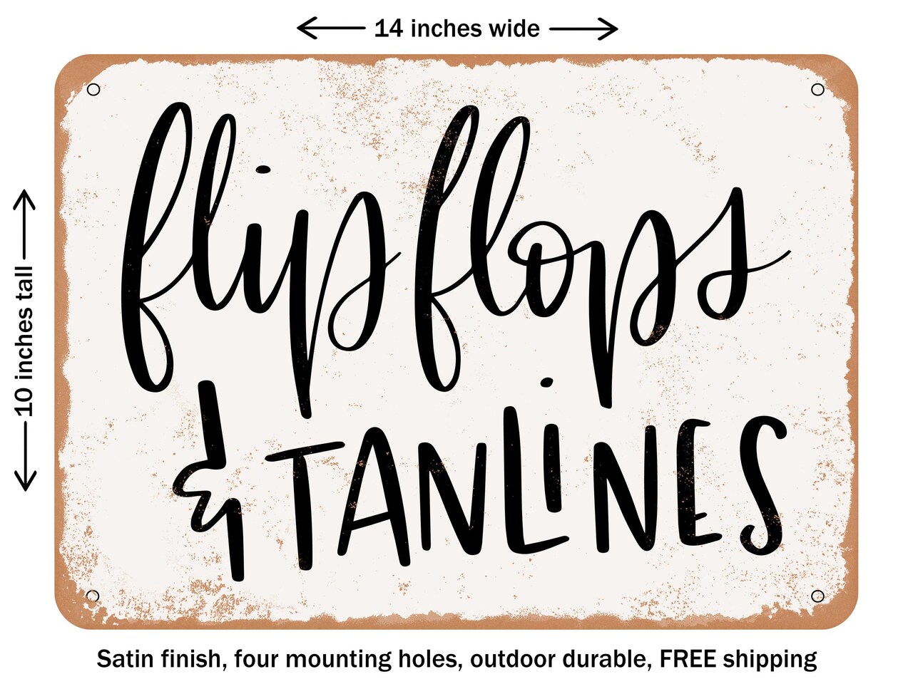 DECORATIVE METAL SIGN - Flipflops and Tanlines - Vintage Rusty Look
